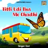 About Titli Udi Bus Me Chadhi Song